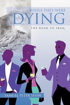 portada while they were dying: the road to iraq