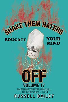 portada Shake Them Haters off Volume 17: Mastering Your Spelling Skill - the Study Guide- 1 of 4 (en Inglés)