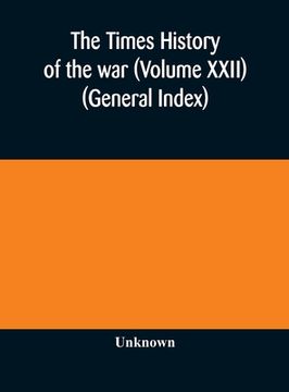 portada The Times history of the war (Volume XXII) (General Index) (en Inglés)