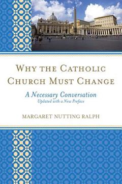 portada Why the Catholic Church Must Change: A Necessary Conversation (en Inglés)