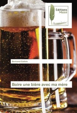 portada Boire une bière avec ma mère (French Edition)