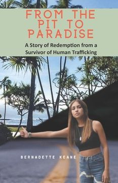 portada From the Pit to Paradise: A Story of Redemption from a Survivor of Human Trafficking (in English)