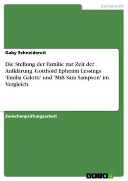 portada Die Stellung der Familie zur Zeit der Aufklärung. Gotthold Ephraim Lessings 'emilia Galotti' und 'miß Sara Sampson' im Vergleich (en Alemán)