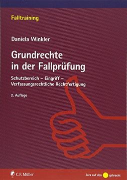portada Grundrechte in der Fallprüfung: Schutzbereich - Eingriff - Verfassungsrechtliche Rechtfertigung (Falltraining) (en Alemán)