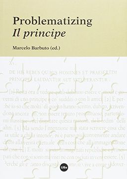 portada Problematizing Il principe (BIBLIOTECA UNIVERSITÀRIA)