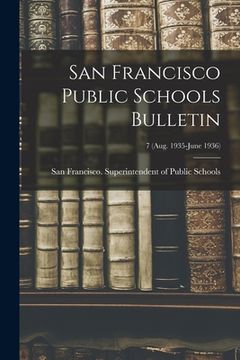 portada San Francisco Public Schools Bulletin; 7 (Aug. 1935-June 1936) (en Inglés)