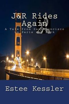 portada J&R Rides Again: A Tale from San Francisco to Paris and Back (en Inglés)