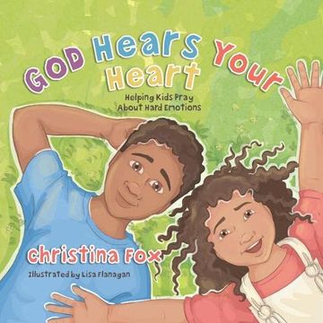 portada God Hears Your Heart: Helping Kids Pray about Hard Emotions (in English)