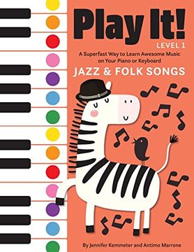 portada Play it! Jazz and Folk Songs: A Superfast way to Learn Awesome Songs on Your Piano or Keyboard (en Inglés)
