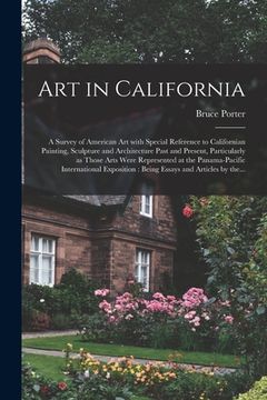 portada Art in California: a Survey of American Art With Special Reference to Californian Painting, Sculpture and Architecture Past and Present, (en Inglés)