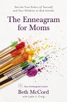portada The Enneagram for Moms: See the True Colors of Yourself and Your Children as God Intends