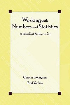 portada working with numbers and statistics: a handbook for journalists (en Inglés)