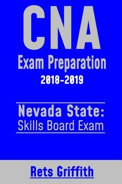 portada CNA Exam Preparation 2018-2019: NEVADA State Skills board Exam: CNA Exam review (en Inglés)