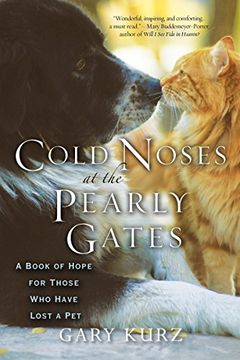 portada Cold Noses at the Pearly Gates: A Book of Hope for Those who Have Lost a pet 