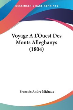 portada Voyage A L'Ouest Des Monts Alleghanys (1804) (en Francés)