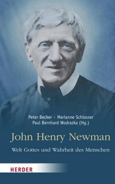 portada John Henry Newman - Welt Gottes und Wahrheit des Menschen (en Alemán)