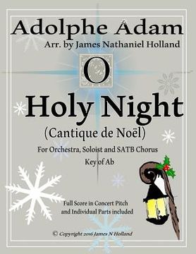 portada O Holy Night (Cantique de Noel) for Orchestra, Soloist and SATB Chorus: (Key of Ab) Full Score in Concert Pitch and Parts Included (en Inglés)