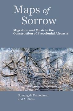 portada Maps of Sorrow: Migration and Music in the Construction of Pre-Colonial Afroasia (in English)