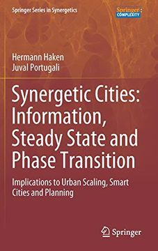 portada Synergetic Cities: Information, Steady State and Phase Transition: Implications to Urban Scaling, Smart Cities and Planning (Springer Series in Synergetics) (en Inglés)
