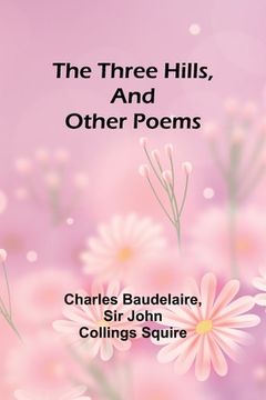 portada The Three Hills, And Other Poems