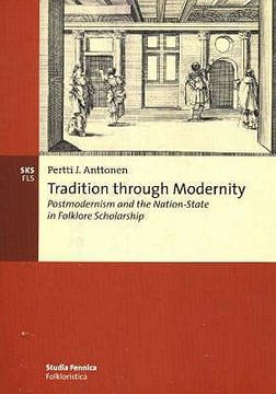 portada Tradition through Modernity: Postmodernism and the Nation-State in Folklore Scholarship (en Inglés)