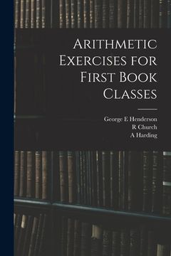 portada Arithmetic Exercises for First Book Classes (en Inglés)