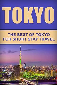 portada Tokyo: The Best of Tokyo for Short Stay Travel (Short Stay Travel - City Guides) (in English)