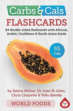portada Carbs & Cals Flashcards World Foods: 64 Double-Sided Flashcards With African, Arabic, Caribbean & South Asian Foods (en Inglés)