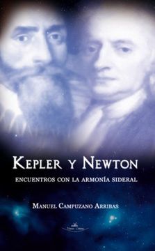 portada Kepler y Newton Encuentros con la armonía sideral
