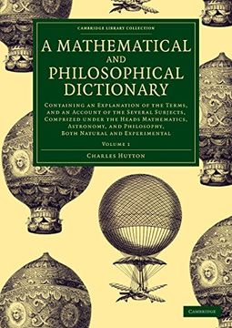 portada A Mathematical and Philosophical Dictionary 2 Volume Set: A Mathematical and Philosophical Dictionary - Volume 1 (Cambridge Library Collection - Physical Sciences) (en Inglés)