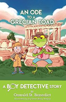 portada An ode to a Grecian Toad: A boy Detective Story (en Inglés)