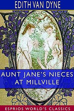 portada Aunt Jane's Nieces at Millville (Esprios Classics) (en Inglés)