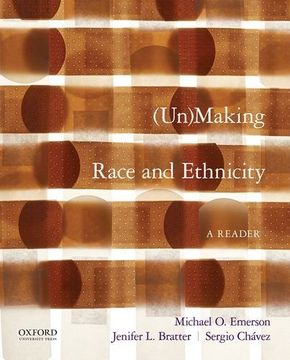 portada Unmaking Race and Ethnicity: A Reader