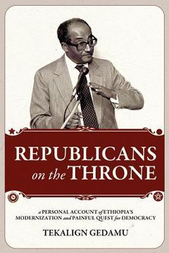 portada republicans on the throne: a personal account of ethiopia ` s modernization and painful quest for democracy