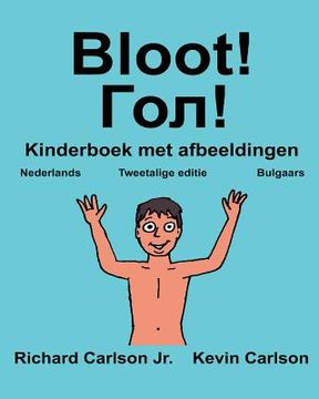 portada Bloot!: Kinderboek met afbeeldingen Nederlands/Bulgaars (Tweetalige editie) (www.rich.center)