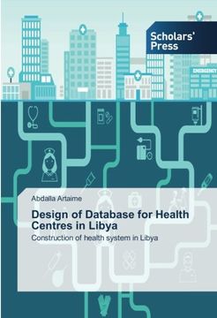 portada Design of Database for Health Centres in Libya: Construction of health system in Libya