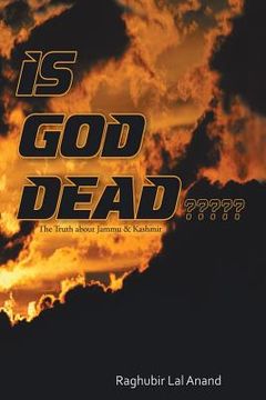 portada Is God Dead: The Truth about Jammu & Kashmir (en Inglés)