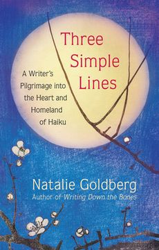 portada Three Simple Lines: A Writer's Pilgrimage Into the Heart and Homeland of Haiku (in English)