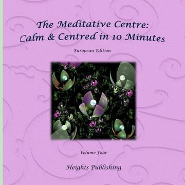 portada Calm & Centred in 10 Minutes European Edition Volume Four: Exceptionally beautiful gift, in Novelty & More, brief meditations, calming books for ADHD, ... birthday card, in Office, in All Departments