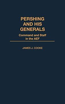 portada Pershing and his Generals: Command and Staff in the aef (en Inglés)