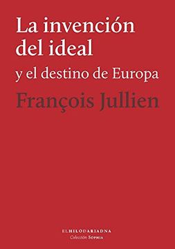 portada La Invención del Ideal y el Destino de Europa (in Spanish)