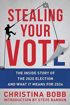 portada Stealing Your Vote: The Inside Story of the 2020 Election and What it Means for 2024 (en Inglés)