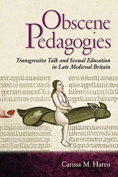 portada Obscene Pedagogies: Transgressive Talk and Sexual Education in Late Medieval Britain (en Inglés)