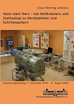 portada Hallo Mein Herz - von Heilkräutern und Stethoskop zu Herzkatheter und Schrittmachern: Katalog zur Ausstellung im Krankenhausmuseum Bielefeld (in German)