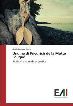 portada Undine di Friedrich de la Motte Fouqué: Storia di una ninfa acquatica (Italian Edition)