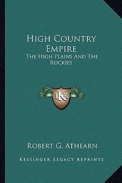 portada high country empire: the high plains and the rockies (in English)