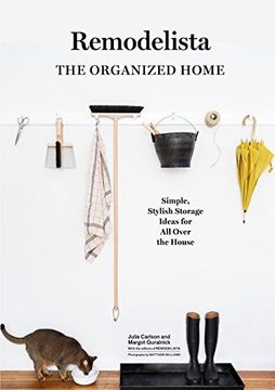 Remodelista: The Organized Home: Simple, Stylish Storage Ideas for all Over the House (en Inglés)