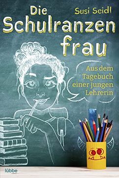 portada Die Schulranzenfrau: Aus dem Tagebuch Einer Jungen Lehrerin (en Alemán)
