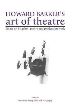 portada Howard Barker's Art of Theatre: Essays on His Plays, Poetry and Production Work