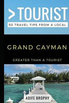 portada Greater Than a Tourist- Grand Cayman: 50 Travel Tips from a Local (en Inglés)